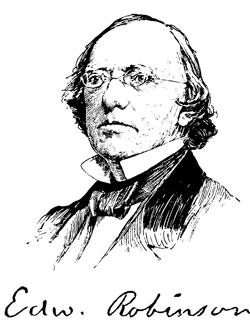 Edward Robinson, Father of Biblical Geography Edward Robinson, Father of Biblical Geography