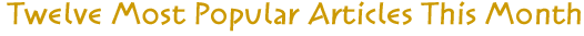 12 Most Popular Articles This Month 12 Most Popular Articles This Month
