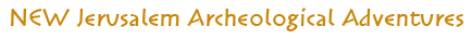 NEW Jerusalem Archeological Adventures NEW Jerusalem Archeological Adventures
